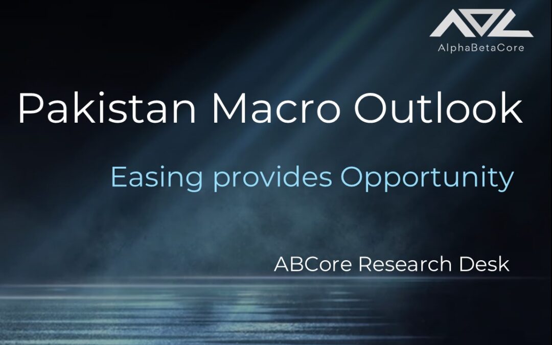 Pakistan Macro Outlook – Easing provides Opportunity